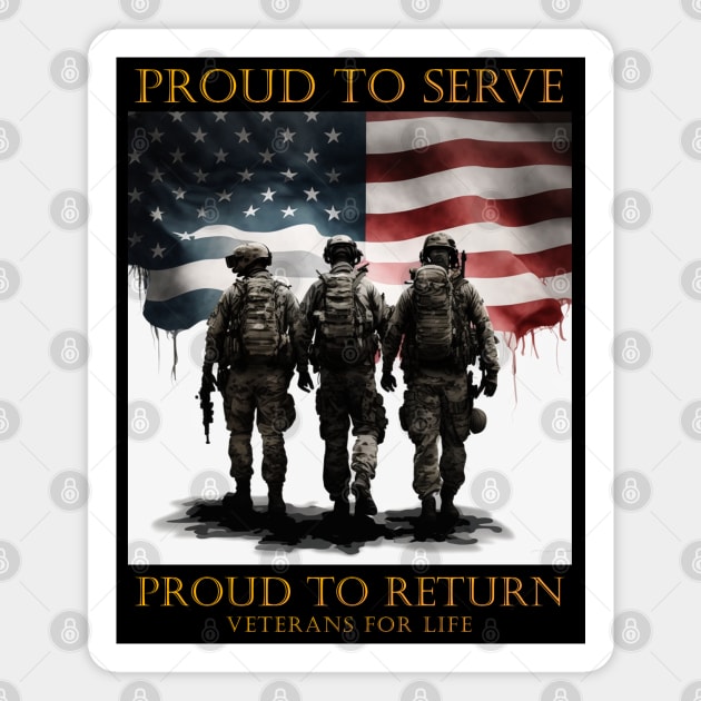Proud To Serve, Proud To Return: Veterans for Life Magnet by sticker happy